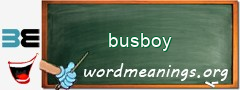 WordMeaning blackboard for busboy